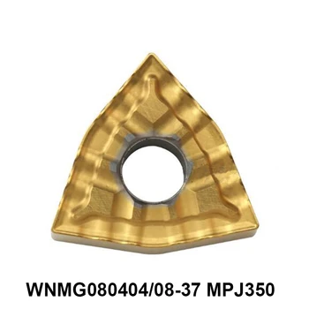 Pôvodné WNMG080404-37 MPJ350 WNMG080408-37 MPJ350 WNMG 080404 080408 Karbidu Vložky Sústružnícke Nástroje na Sústruženie, CNC Fréza